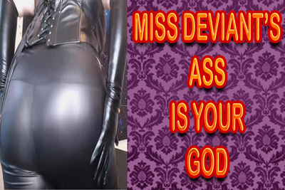 17073 - MISS DEVIANT'S ASS IS YOUR GOD