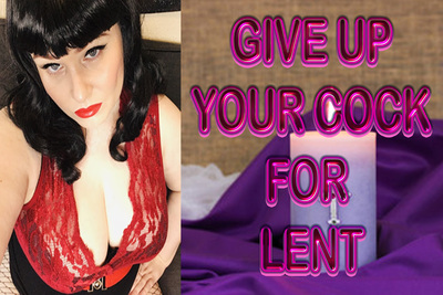 17298 - GIVE UP YOUR COCK FOR LENT