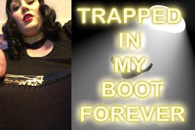 19581 - TRAPPED IN MY BOOT FOREVER