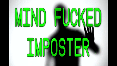 22266 - MIND FUCKED IMPOSTER