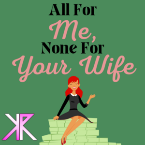 22426 - All For Me, None For Your Wife
