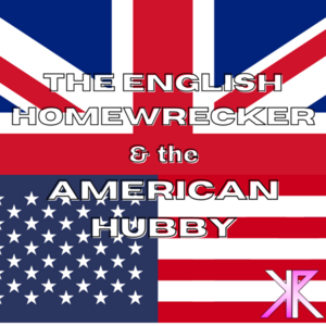 22494 - The English Homewrecker and the American Hubby