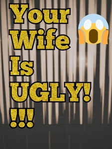 22588 - Your Wife Is UGLY! (Audio)