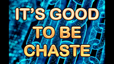 22650 - IT'S GOOD TO BE CHASTE