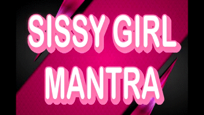 23177 - SISSY GIRL MANTRA