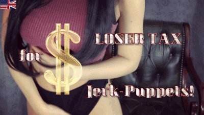 2489 - Loser-Tax for my Jerk-Puppets!