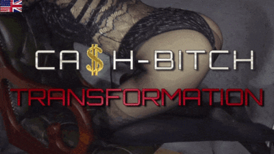 2504 - Ca$h-Bitch-Transformation