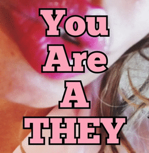 25087 - You're Not A Girl Or Guy-You Are A THEY (Audio)