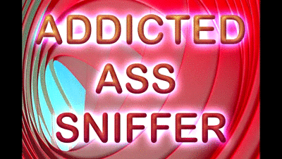 27683 - ADDICTED ASS SNIFFER