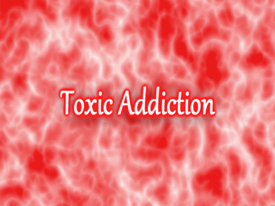 3930 - Toxic Addiction
